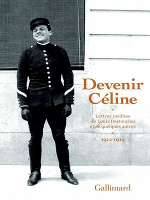 cover image of Devenir Céline. Lettres inédites de Louis Destouches et de quelques autres (1912-1919)